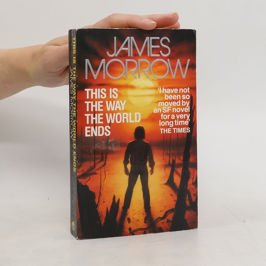 James Morrow This Is the Way the World Ends