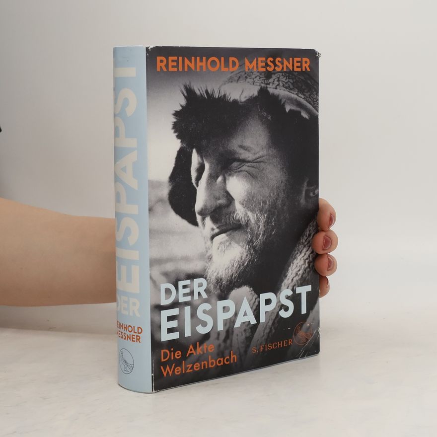 Reinhold Messner Der Eispapst : die Akte Welzenbach
