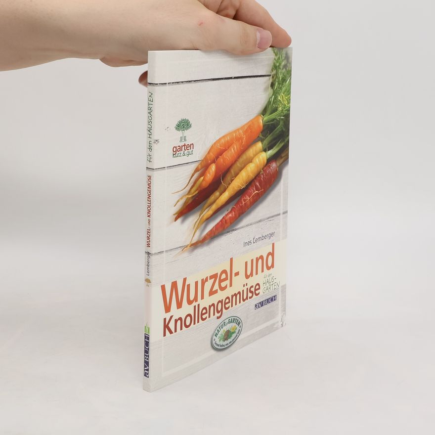Ines Lemberger Wurzel- und Knollengemüse für den Hausgarten
