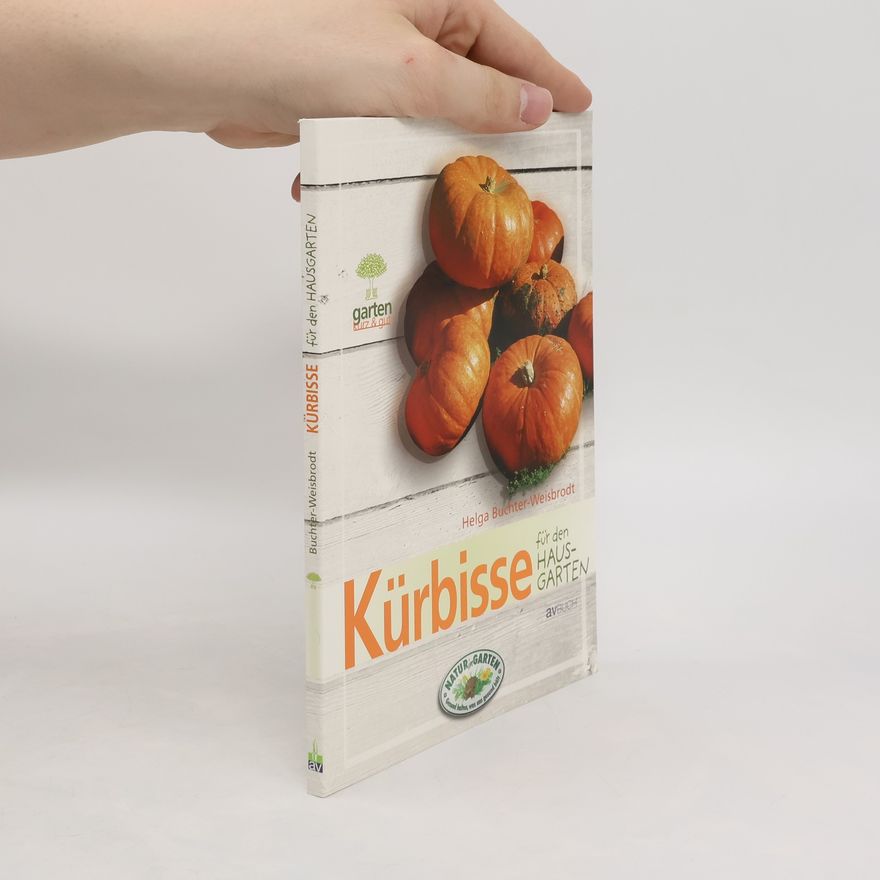 Helga Buchter-Weisbrodt Kürbisse für den Hausgarten
