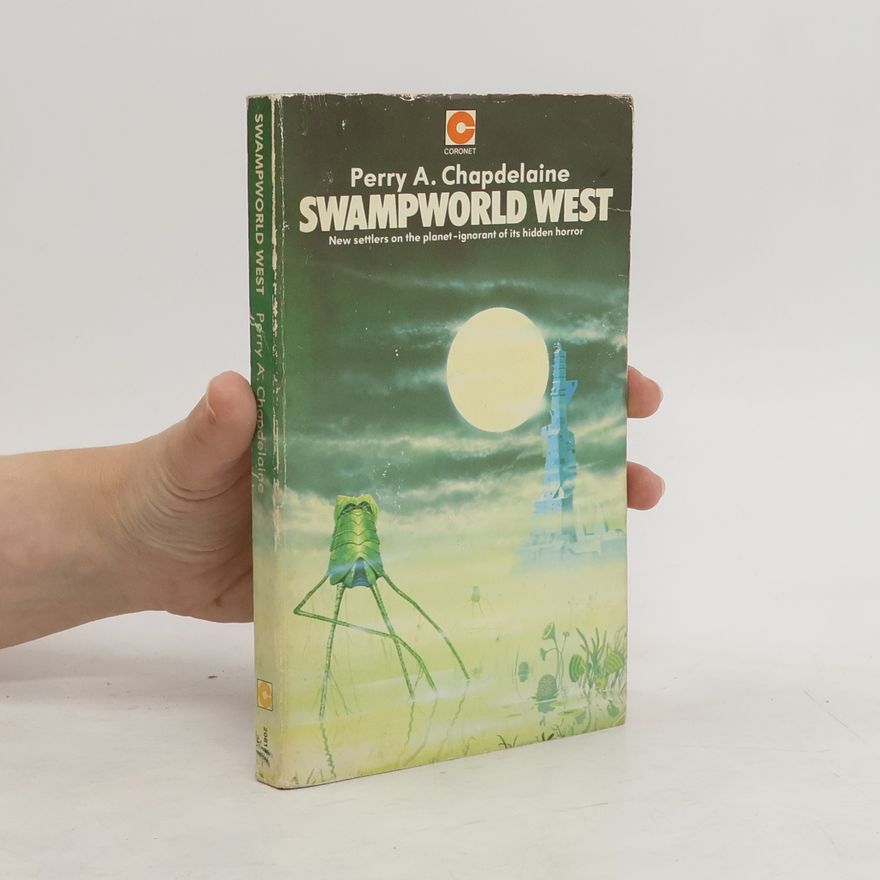 Perry Anthony Chapdelaine Swampworld West