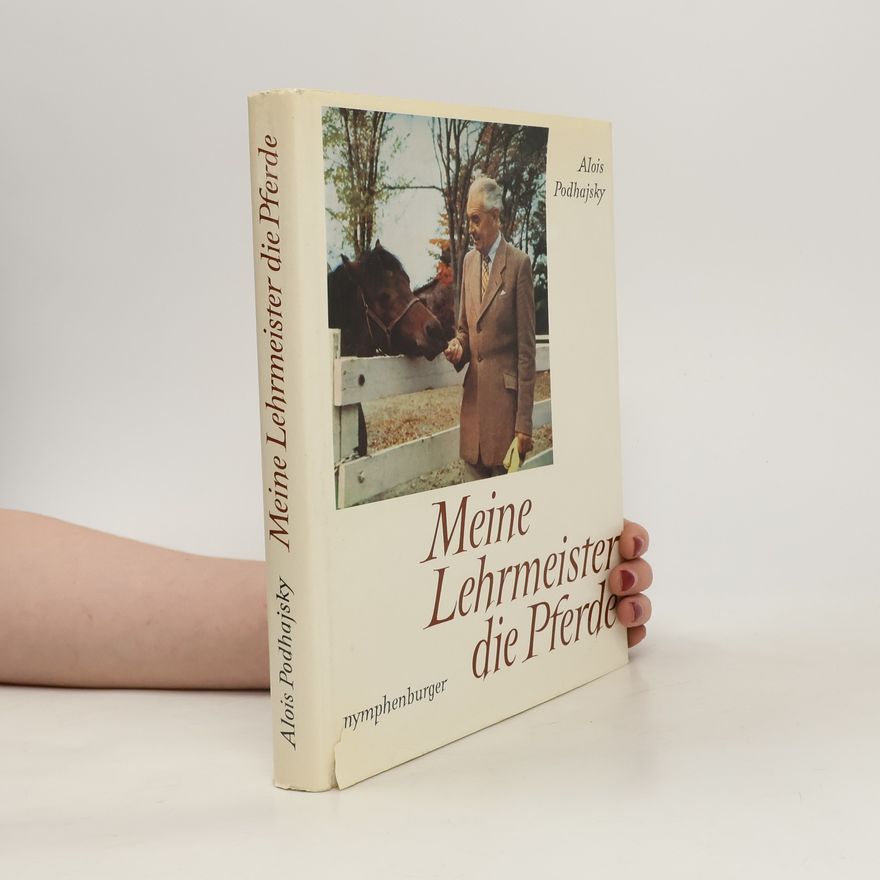 Alois Podhajsky Meine Lehrmeister die Pferde