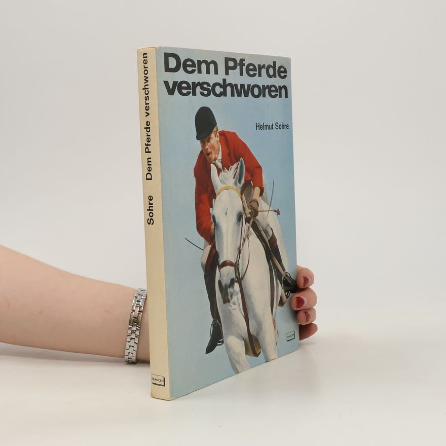Helmut Sohre Dem Pferde verschworen