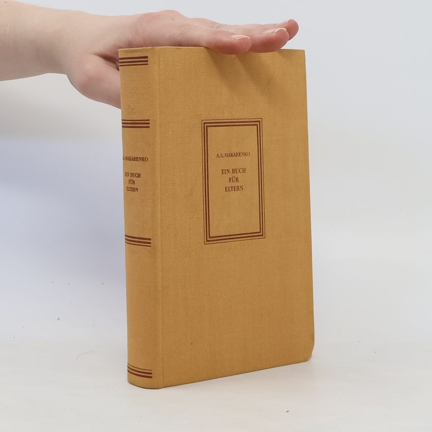 Anton Semjonovič Makarenko Ein Buch für Eltern