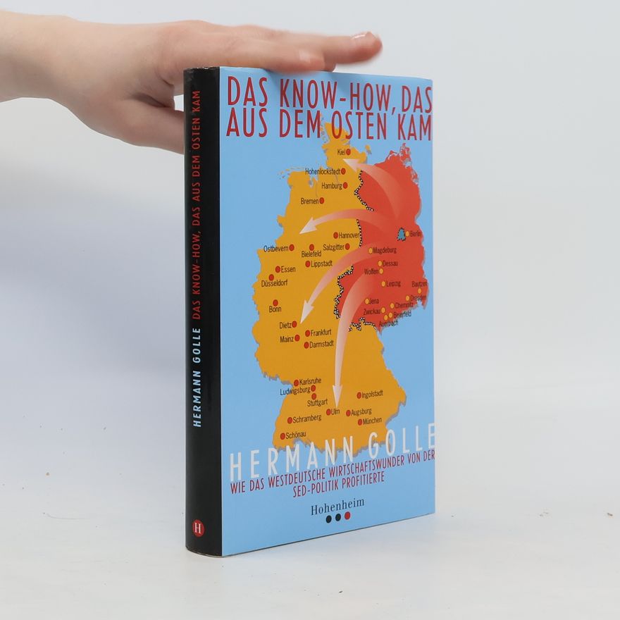 Herrmann Golle Das Know-how, das aus dem Osten kam:
