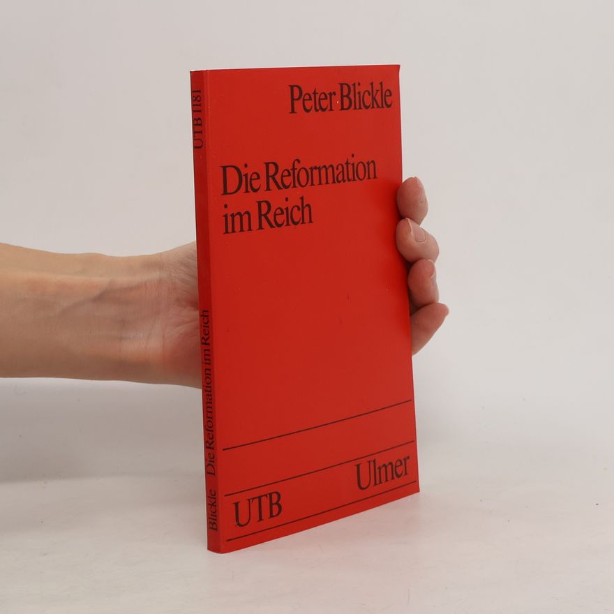 Peter Blickle Die Reformation im Reich
