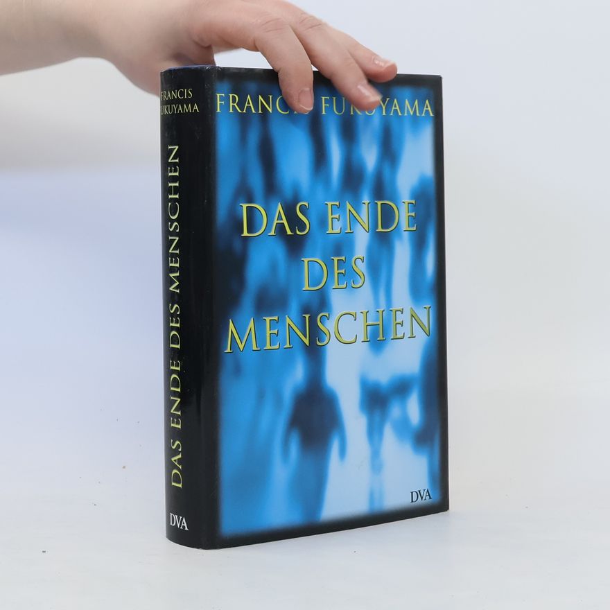 Francis Fukuyama Das Ende des Menschen