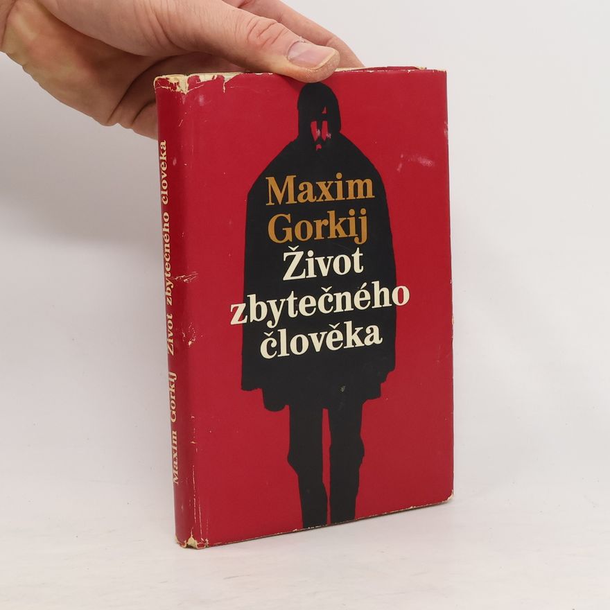 Maxim Gorki Život zbytečného člověka