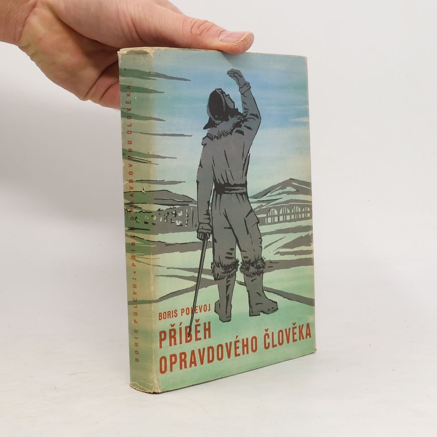 Boris Polevoj Příběh opravdového člověka