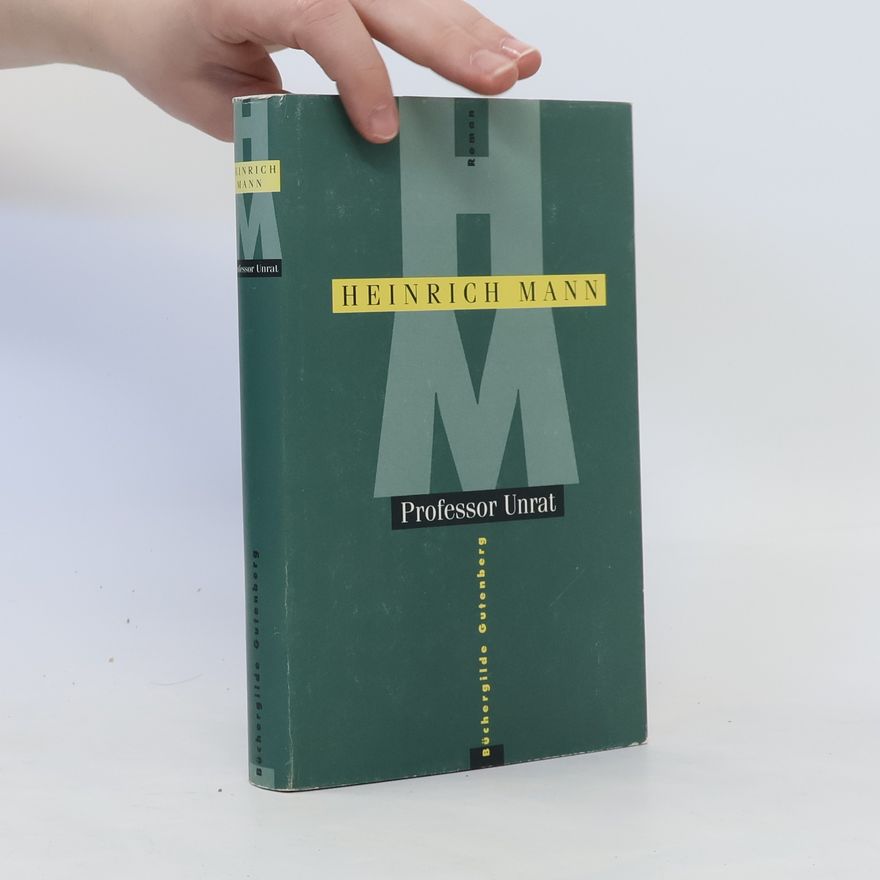 Heinrich Mann Professor Unrat oder das Ende eines Tyrannen