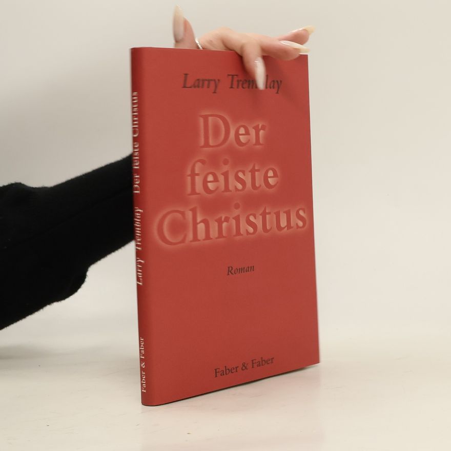Larry Tremblay Der feiste Christus