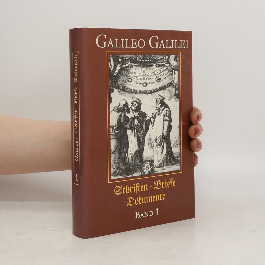 Galileo Galilei Schriften, Briefe, Dokumente 1