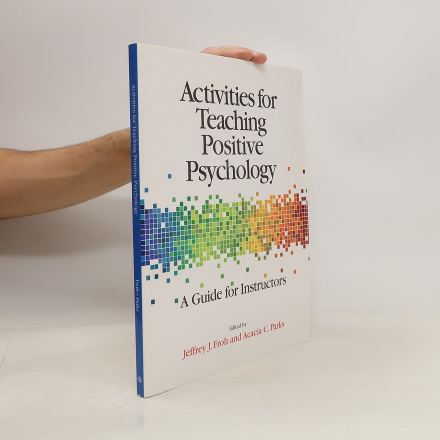 Jeffrey J. Froh Activities for Teaching Positive Psychology