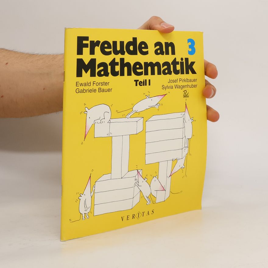 Gabriele Bauer Freude an Mathematik. 3. Schulstufe : Teil 1