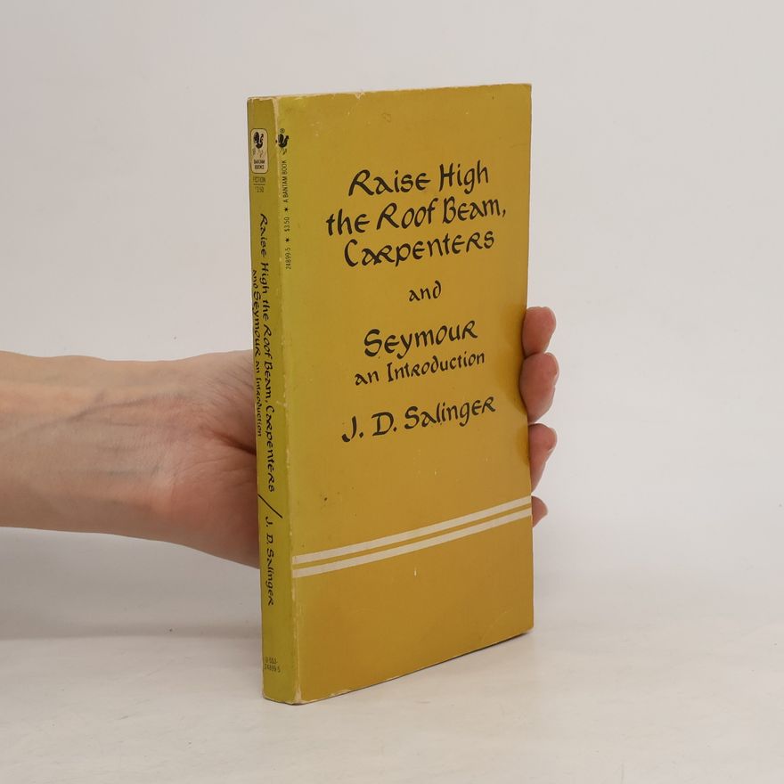 J. D. Salinger Raise High the Roof Beam, Carpenters