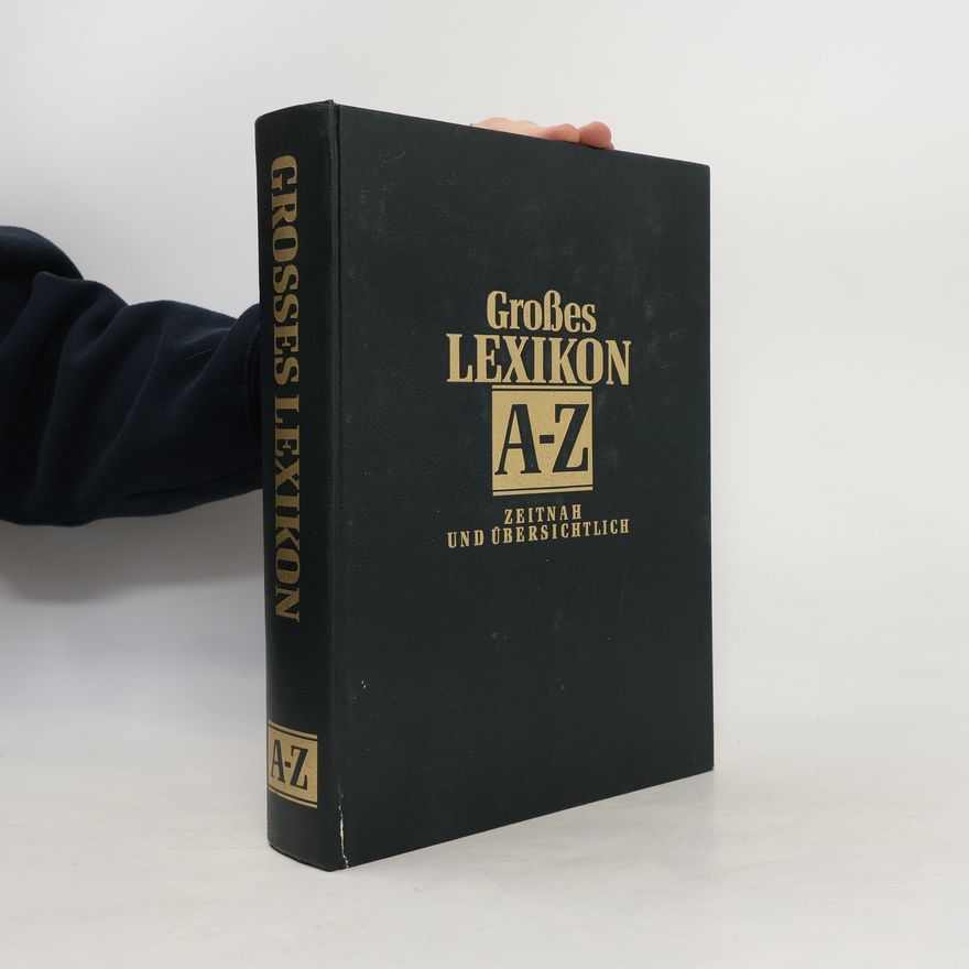 Autorenkollektiv Großes Lexikon A-Z. Zeitnah und Übersichtlich
