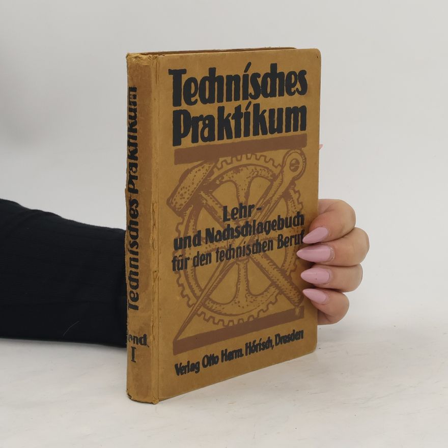 Arno Hock Technisches Praktikum. I. Band