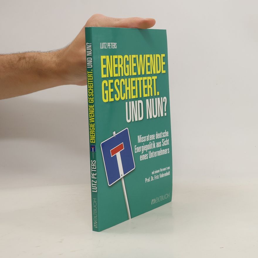 Lutz Peters Energiewende gescheitert. Was nun?