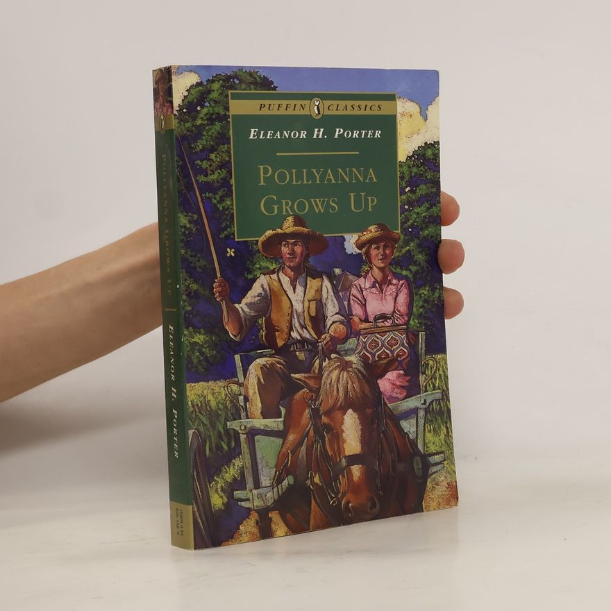 Eleanor H. Porter Pollyanna Grows Up