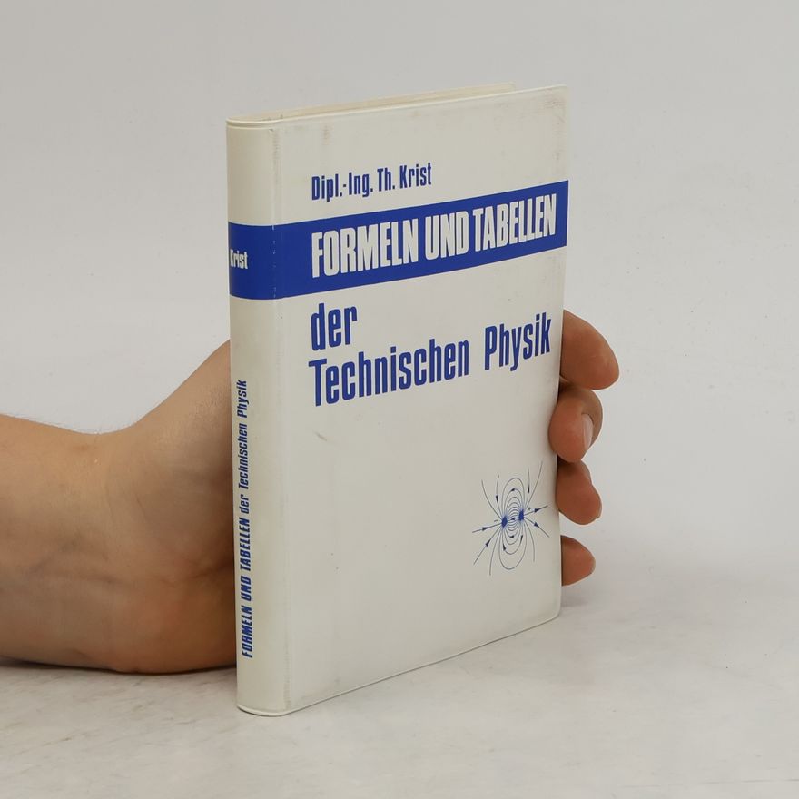Thomas Krist Formeln und Tabellen der technischen Physik