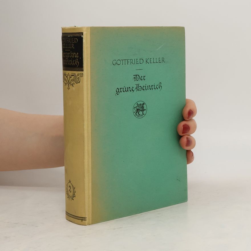 Gottfried Keller Der grüne Heinrich. Dritter und vierter Teil