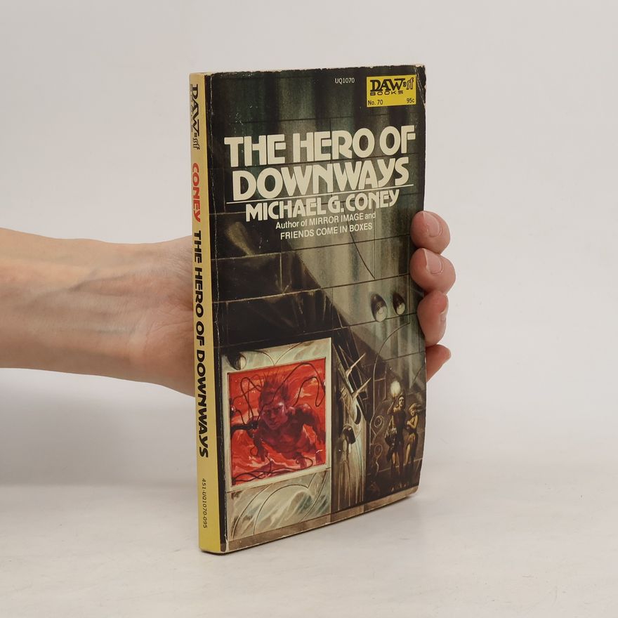 Michael G. Coney The Hero of Downways