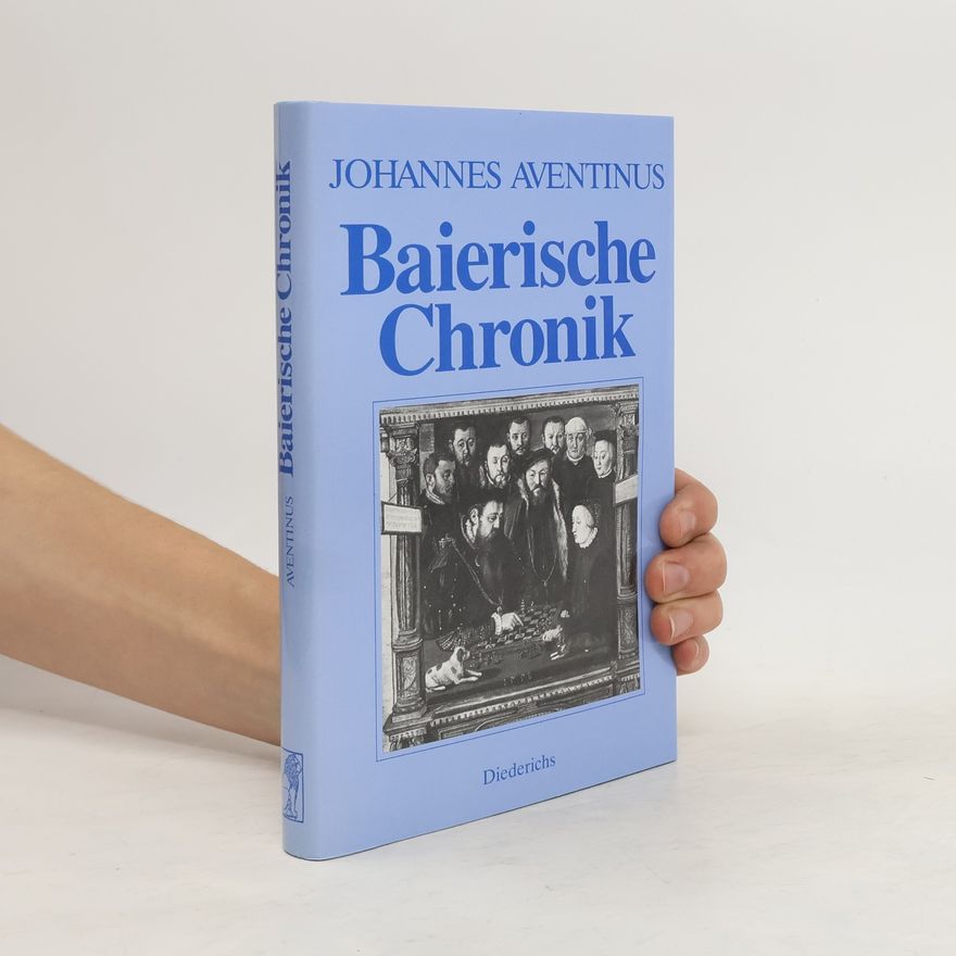 Johannes Aventinus Baierische Chronik