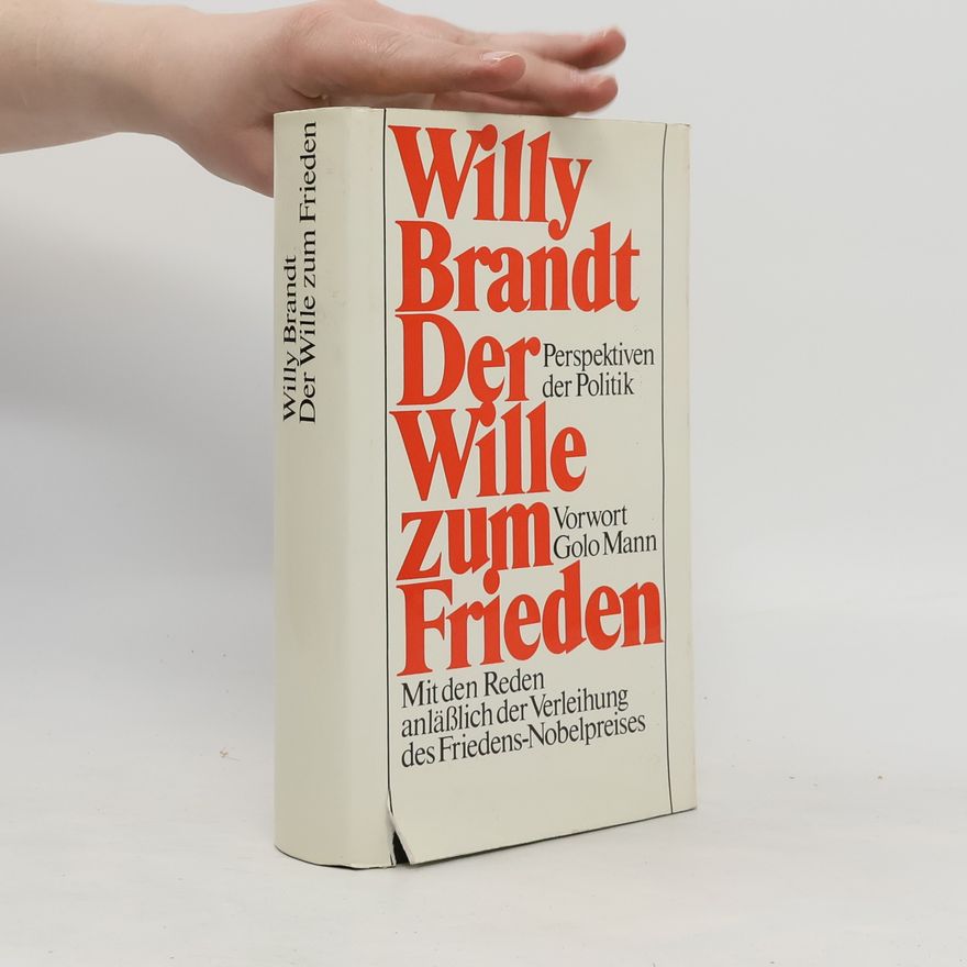 Willy Brandt Der Wille zum Frieden