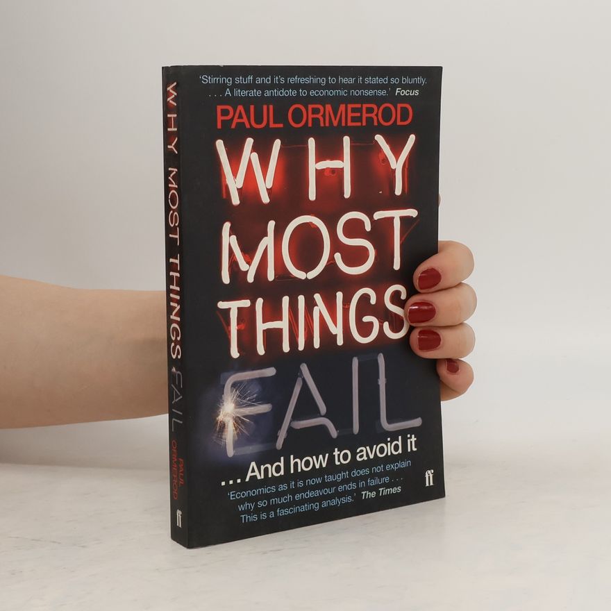 Paul Ormerod Why Most Things Fail