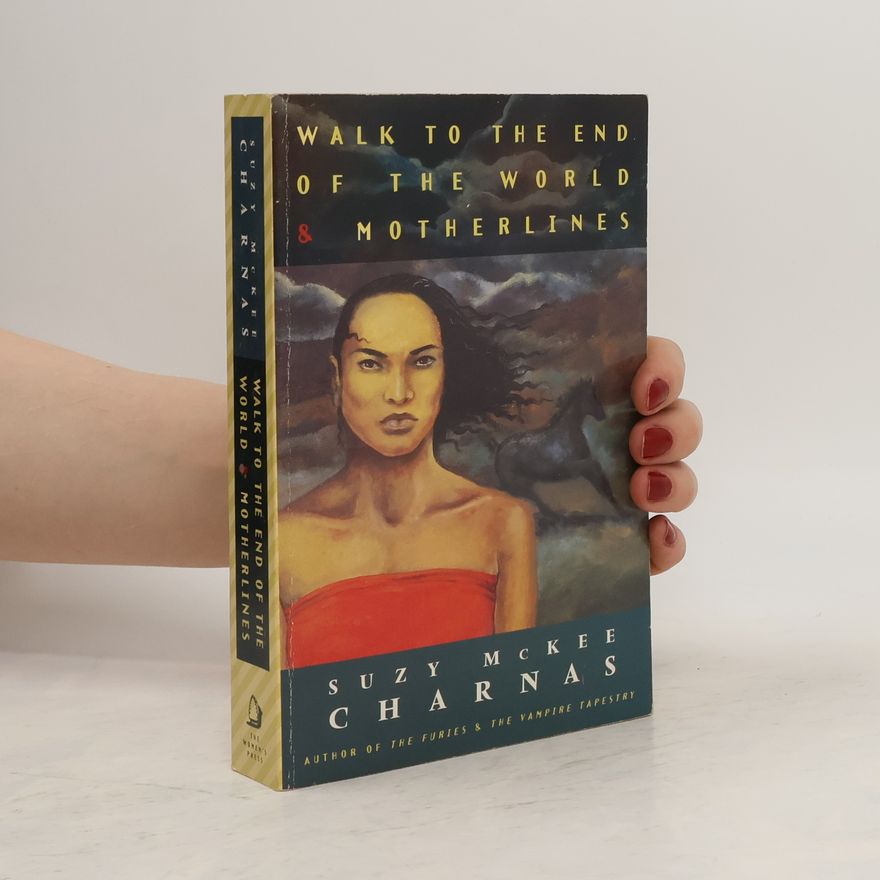 Suzy McKee Charnas Walk to the End of the World and Motherlines