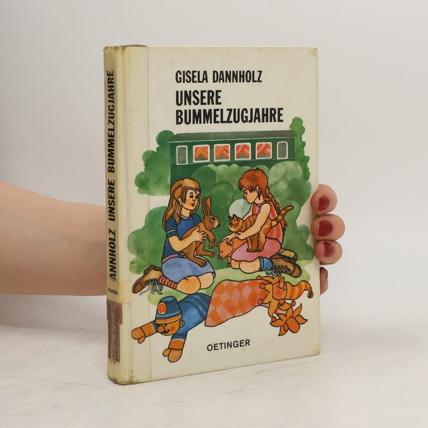 Gisela Dannholz Unsere Bummelzugjahre