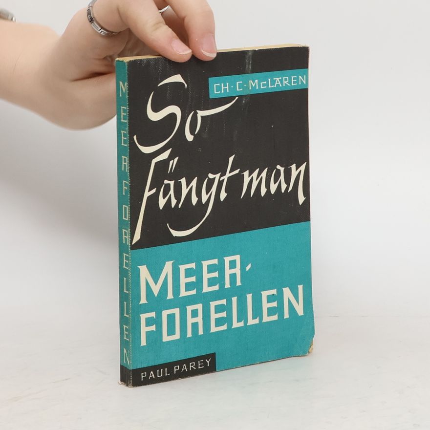 Charles C. McLaren So fängt man Meerforellen