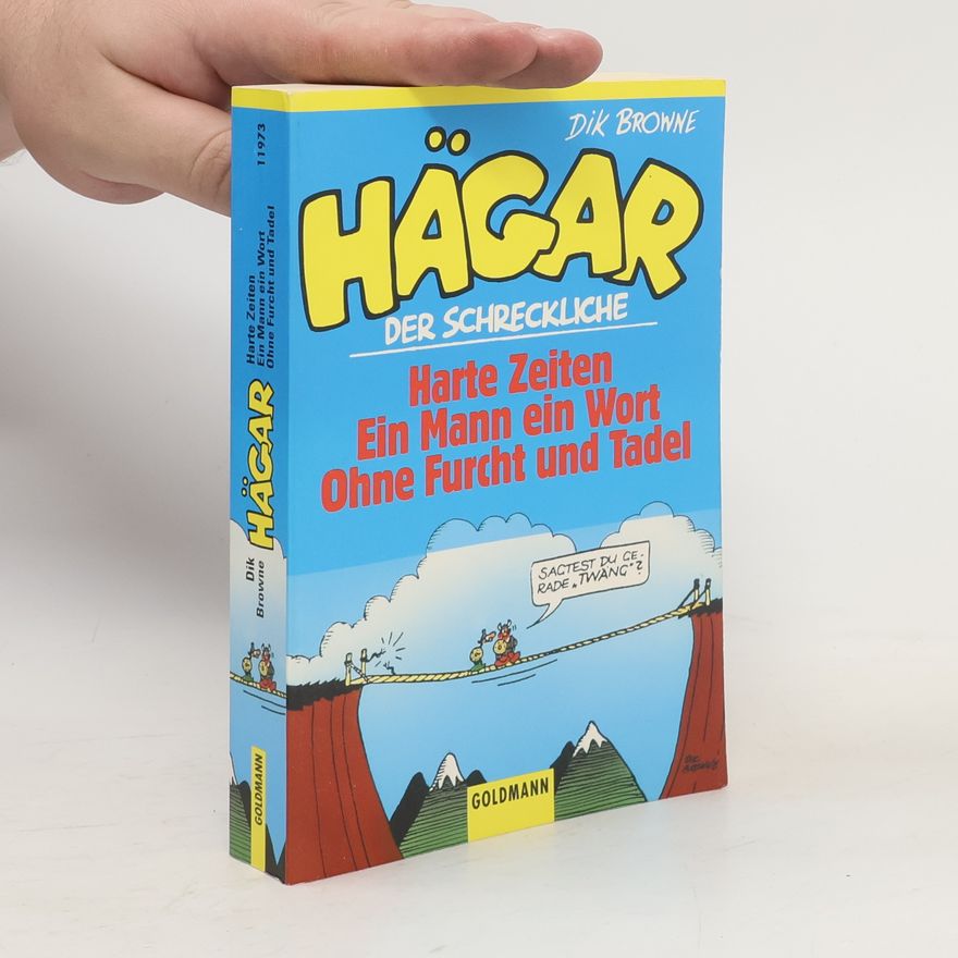 Dik Browne Hägar der Schreckliche: Harte Zeiten. Ein Mann ein Wort. Ohne Furcht und Tadel.