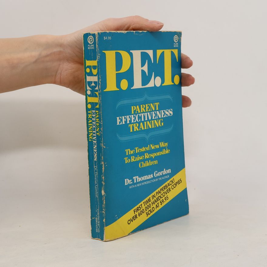 Gordon Thomas P. E. T.: Parent Effectiveness Training