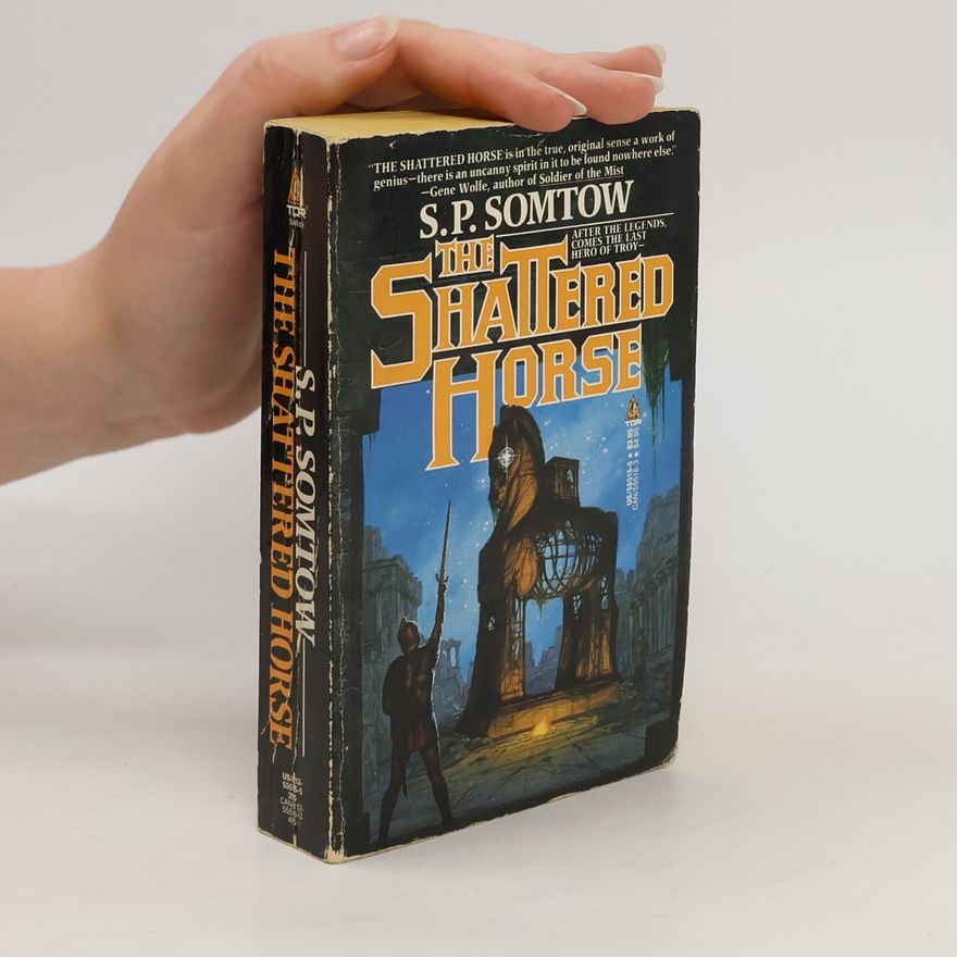 S. P. Somtow The Shattered Horse