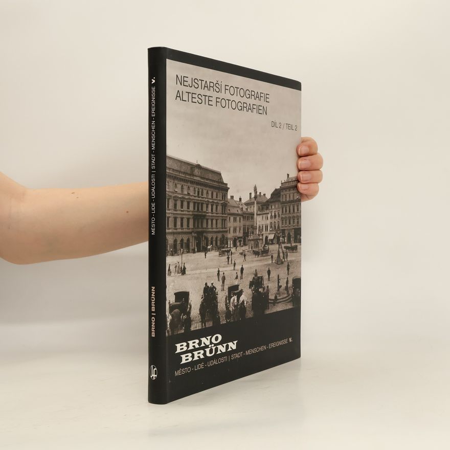Vladimír Filip Brno: Nejstarší fotografie 2. Brünn: Alteste Fotografien 2