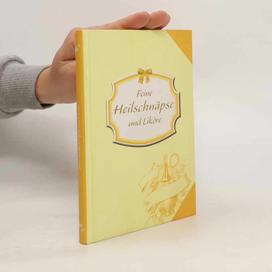 Kolektiv autorů Feine Heilschnäpse und Liköre