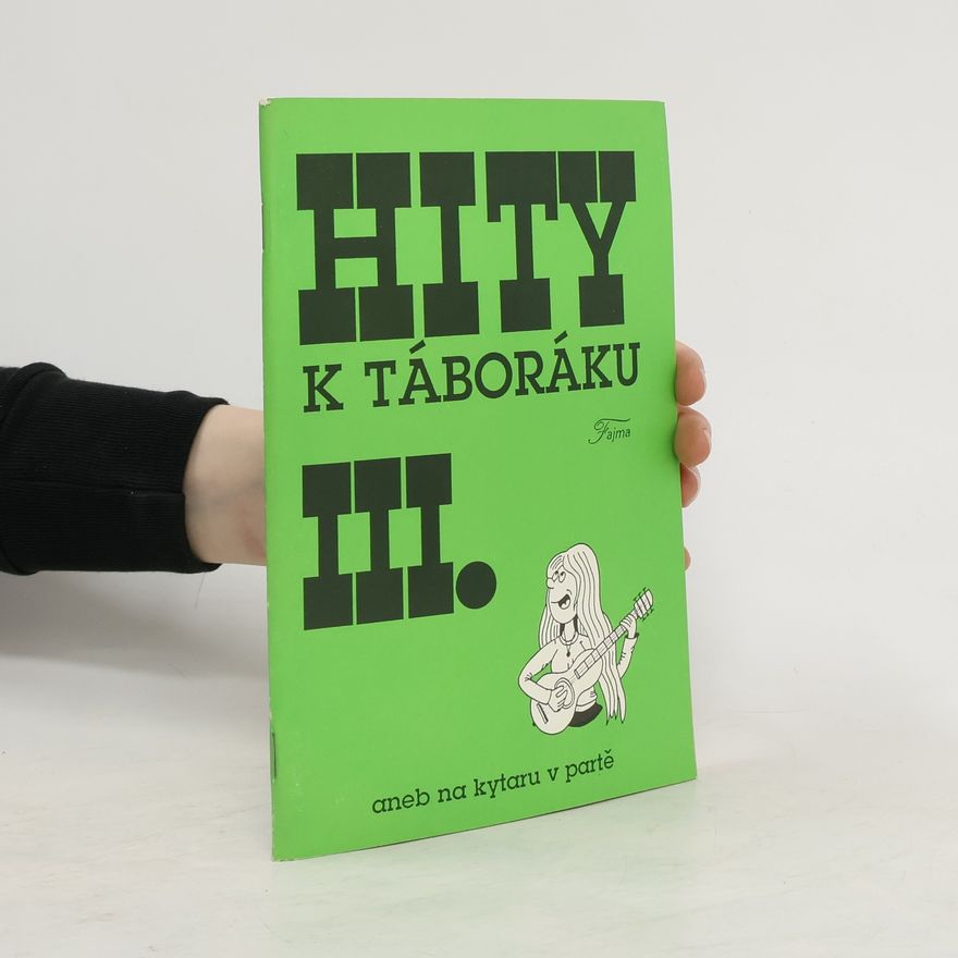 Roman Machálek Hity k táboráku aneb Na kytaru v partě III.