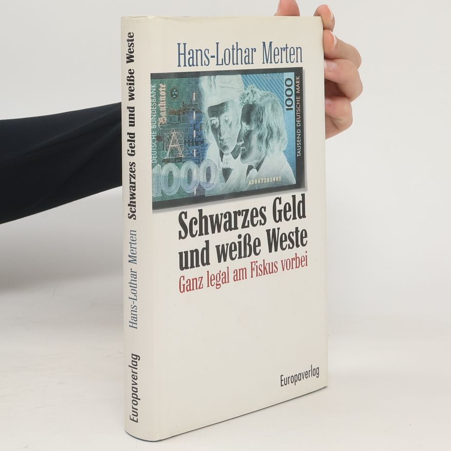 Hans-Lothar Merten Schwarzes Geld und weisse Weste