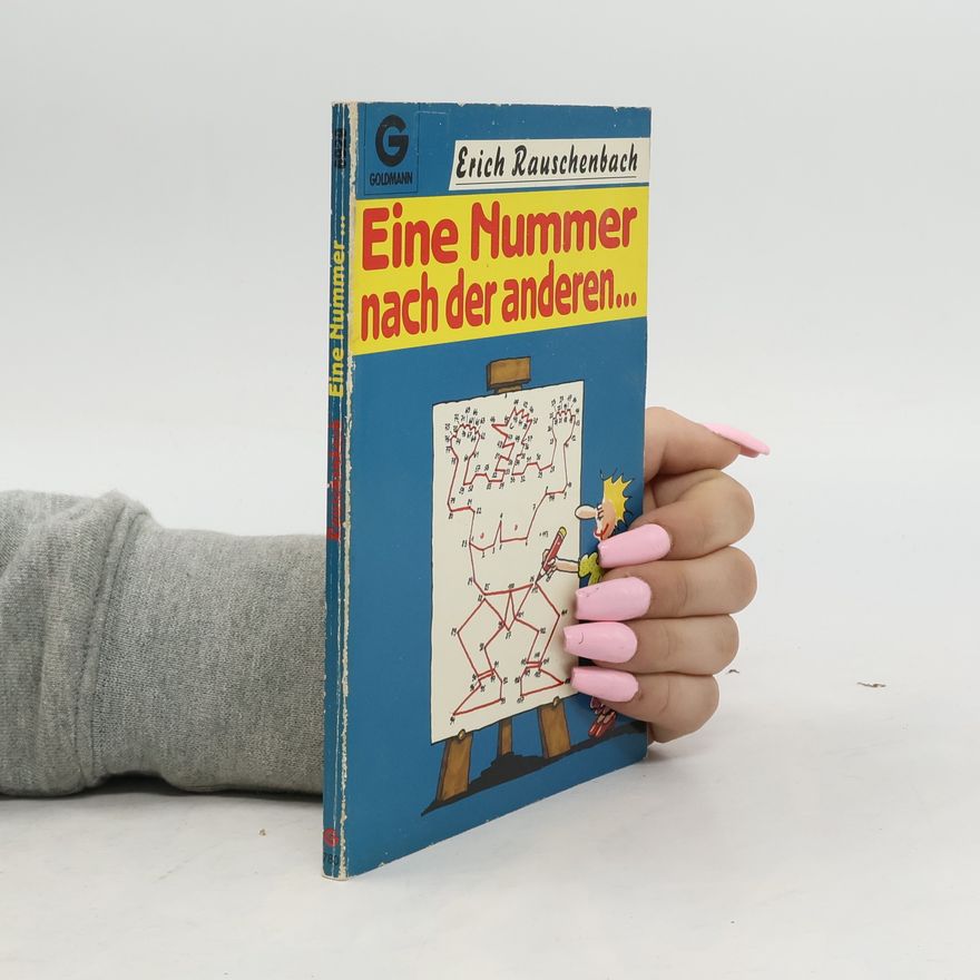Erich Rauschenbach Eine Nummer nach der anderen ...