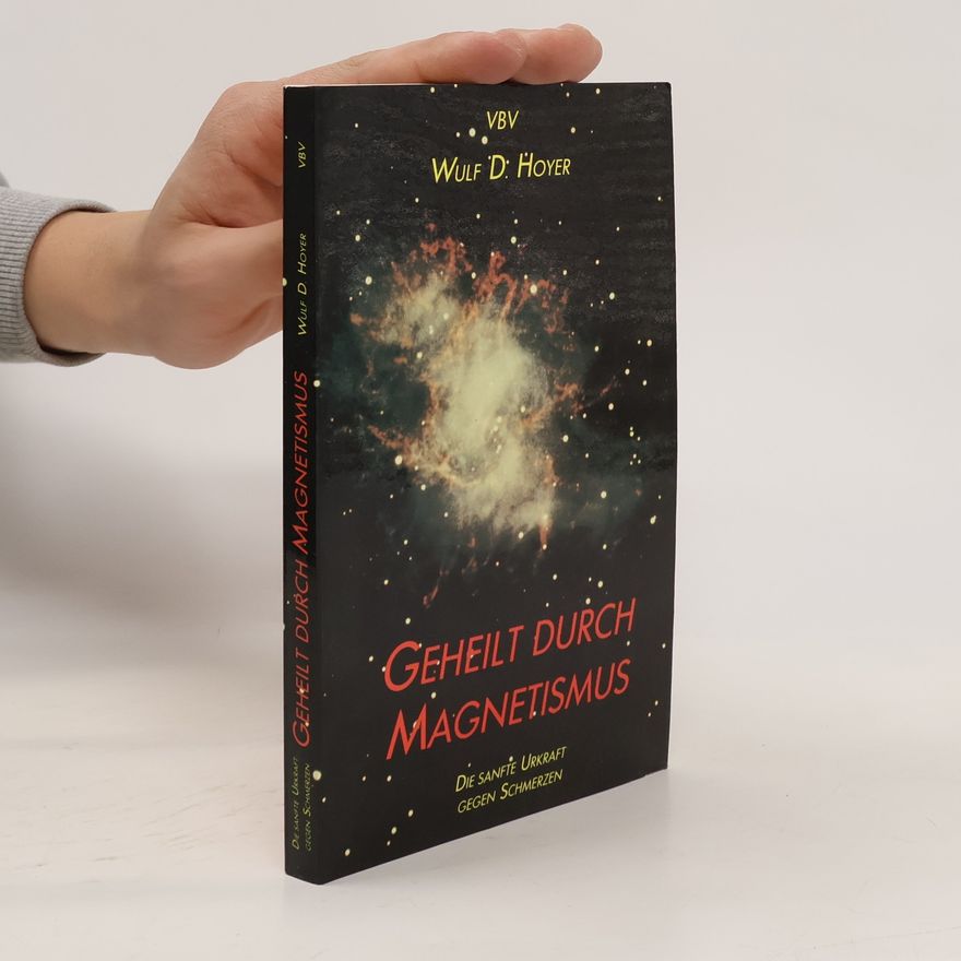 Wulf D. Hoyer Geheilt durch Magnetismus