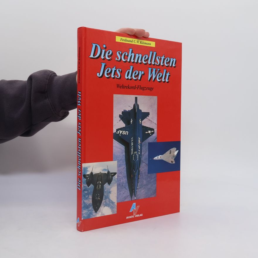 Ferdinand C. W. Käsmann Die schnellsten Jets der Welt