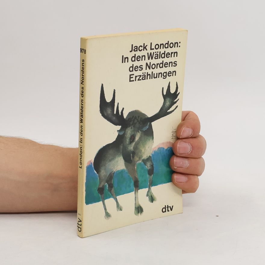 Jack London In den Wäldern des Nordens
