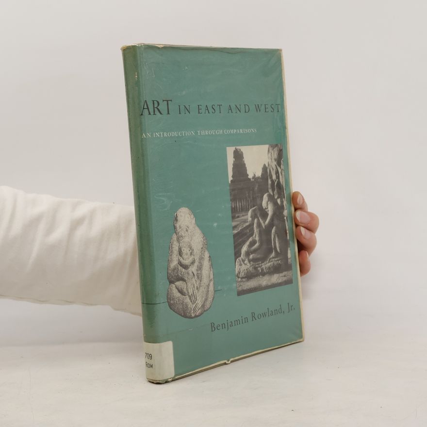 Benjamin Rowland Art in East and West