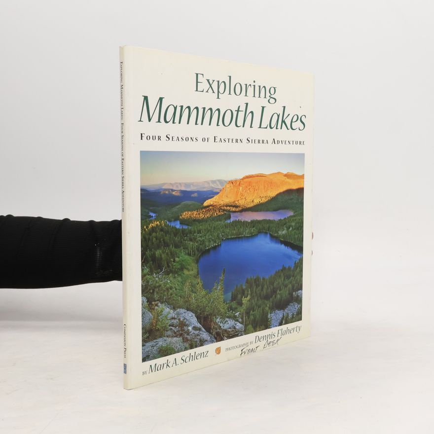 Mark A. Schlenz Exploring Mammoth Lakes
