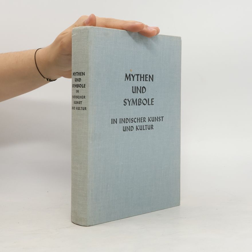 Kolektív autorov Mythen und Symbole in Indischer Kunst und Kultur