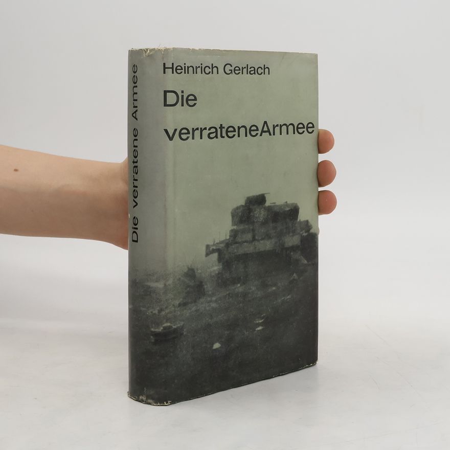 Heinrich Gerlach Die verratene Armee
