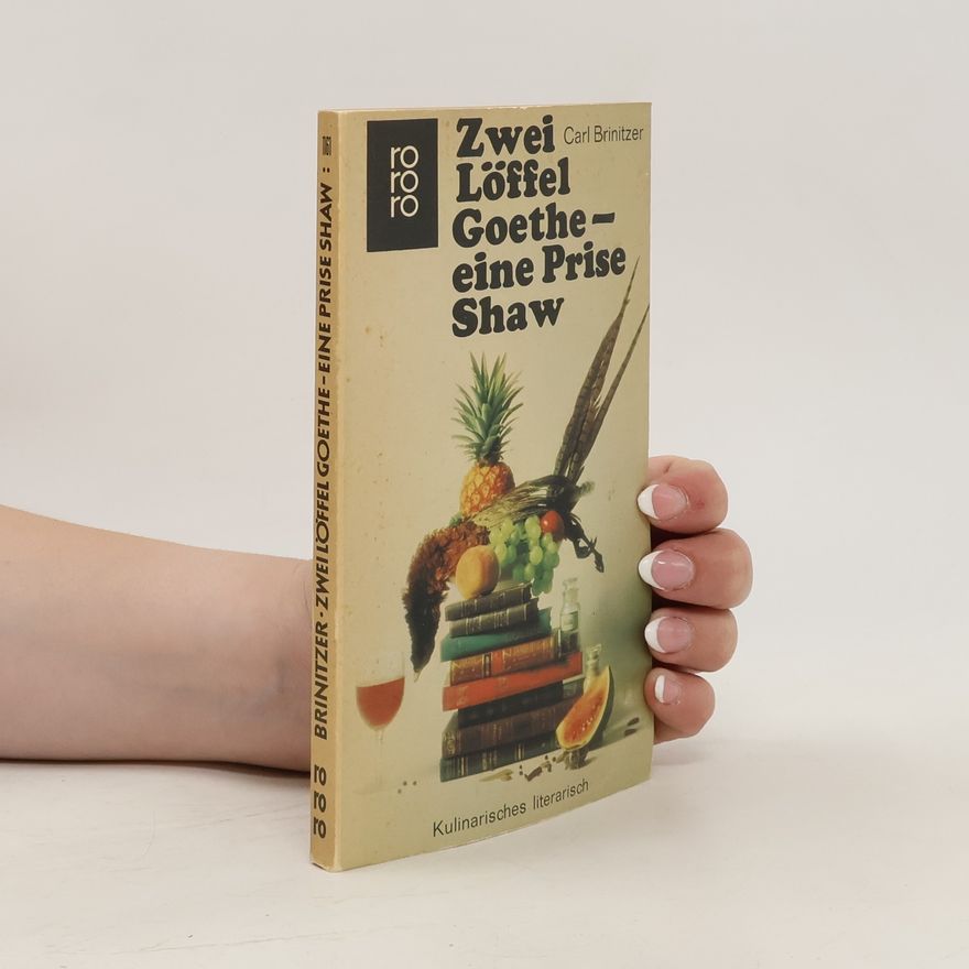Carl Brinitzer Zwei Löffel Goethe - eine Prise Shaw