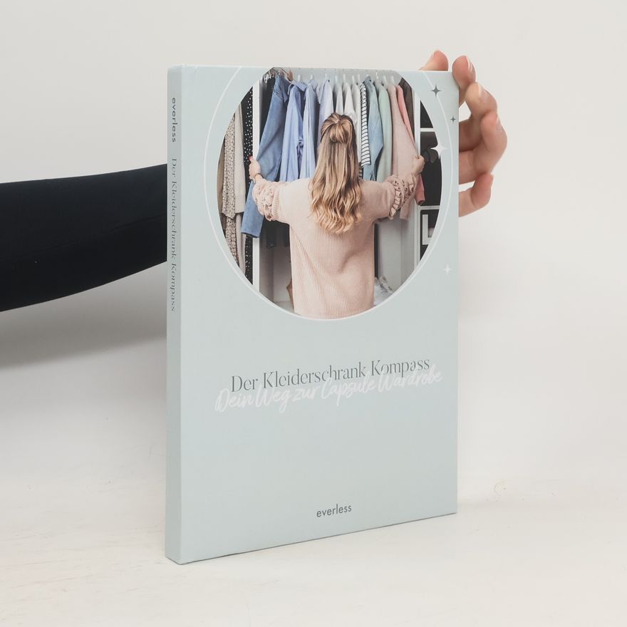 Kolektiv autorů Der Kleiderschrank Kompass. Dein Weg zur Capsule Wardrobe