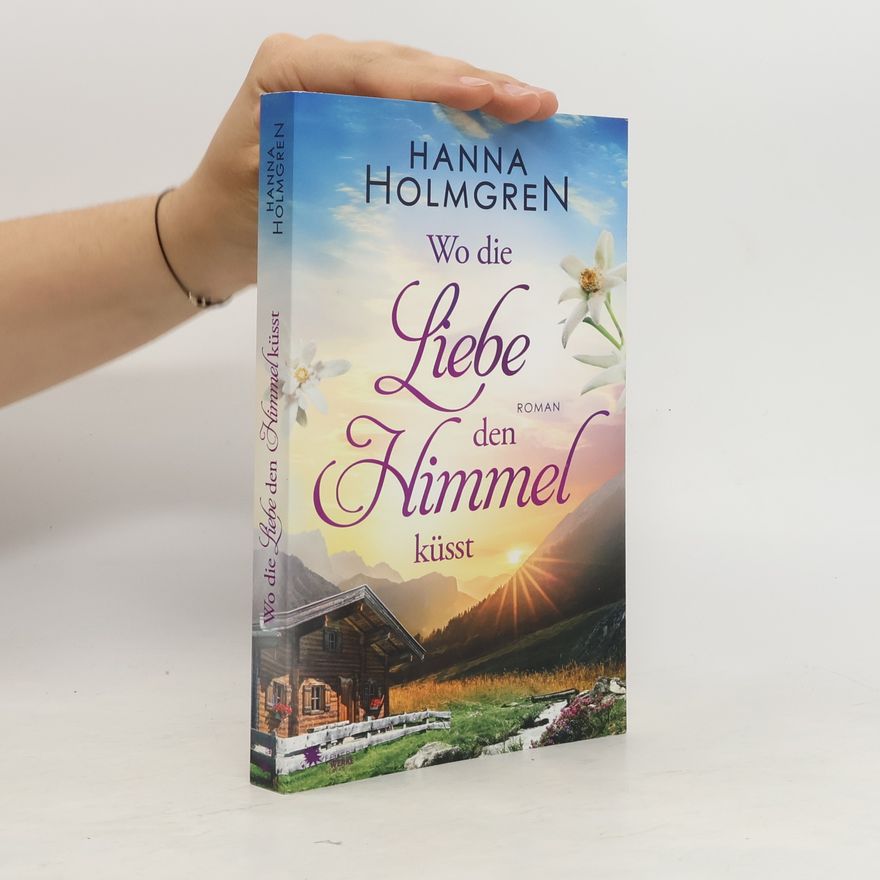 Hanna Holmgren Wo die Liebe den Himmel küsst